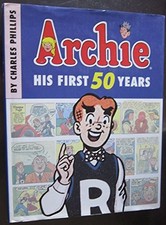 Archie: His First 50 Years - Hardcover By Phillips, Charles - VERY GOOD
