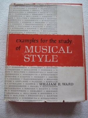 EXAMPLES FOR THE STUDY OF MUSICAL STYLE (MUSIC SERIES) By William R Ward *VG+*