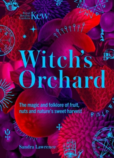 Witch's Orchard by Royal Botanic Gardens, Kew Hardback