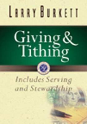 Giving and Tithing: Includes Serving and Stewardship (Burkett Financial B - GOOD