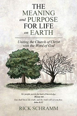 The Meaning and Purpose for Life on Earth: Uniting the  -  NEW Rick Schramm 2016