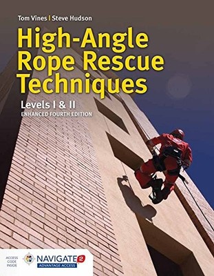 HIGH-ANGLE ROPE RESCUE TECHNIQUES: LEVELS I & II By Tom Vines & Steve Hudson VG+