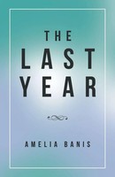 Amelia Banis | The Last Year | Taschenbuch | Englisch (2018) | Balboa Press