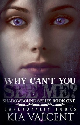 Why Can't You See Me? | Kia Valcent | Taschenbuch | ShadowBound | Englisch