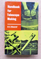 Handbook for Telescope Making: N E Howard. 1970. New and Revised Edition. HB.