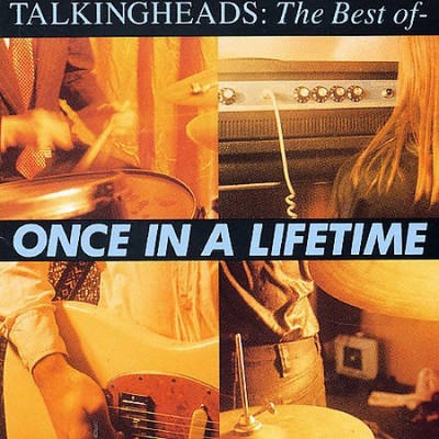 Once In A Lifetime: The Best Of Talking Heads by Talking Heads