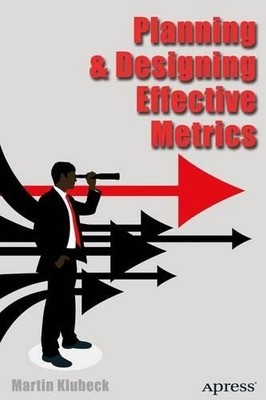 Planning and Designing Effective Metrics - 9781484208274