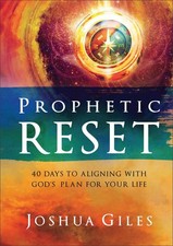 Prophetic Reset: 40 Days to Aligning with God's Plan for Your Life by Joshua Gil