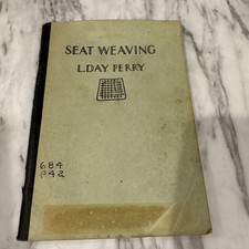 Vtg Paperback book, Seat Weaving by L. Day Perry, 1940, 3rd edition