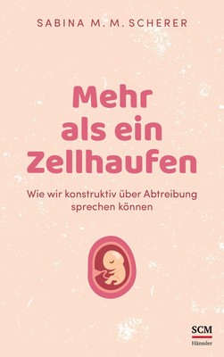 Sabina M. M. Scherer Mehr als ein Zellhaufen