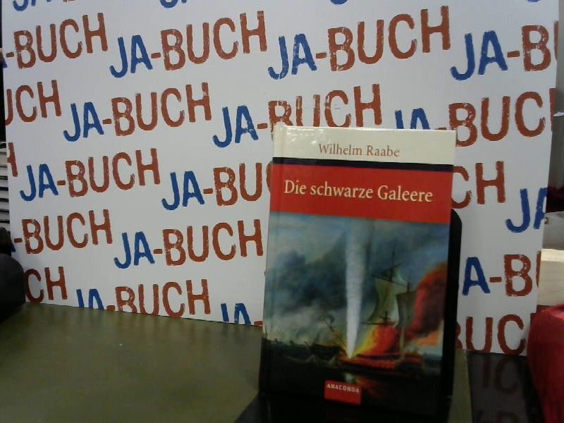 Die schwarze Galeere (Große Klassiker zum kleinen Preis, Band 74) Raabe, Wilhelm - Raabe, Wilhelm