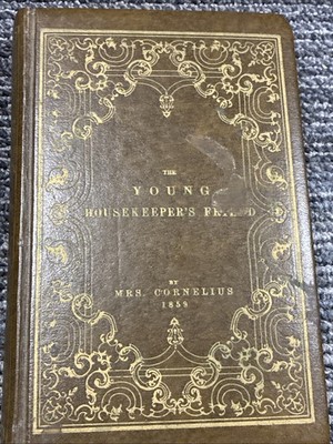 1859 The Young Housekeeper's Friend A Book By Mrs. Cornelius, HB