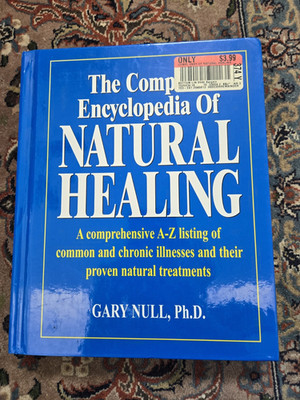 The Complete Encyclopedia of Natural Healing by Gary Null PhD Hardcover Health