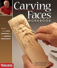 Carving Faces Workbook: Learn to Carve Facial Expressions with the Legendary Har