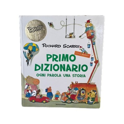 Richard ScarryPrimo Dizionario Ogni parola una storia Italian Edition Hardcover