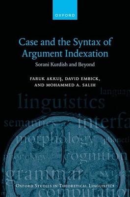 Case and the Syntax of Argument Indexation: Sorani Kurdish and Beyond by Faruk A