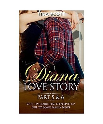 Diana Love Story [PT.5 + PT.6]: Our timetable has been sped up due to some famil