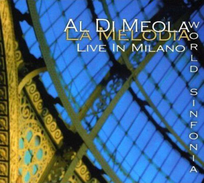 輸入CD Al Di Meola, World Sinfonia La Melodia (Live In Milano) none Valiana /00110 CD Al Di Meola, World Sinfonia La Melodia (Live In Milano