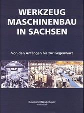 Werkzeugmaschinenbau in Sachsen Maschinenbau Chemnitz Geschichte Fabriken Buch
