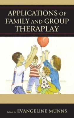 Applications of Family and Group Theraplay, Paperback by Munns, Evangeline (E...