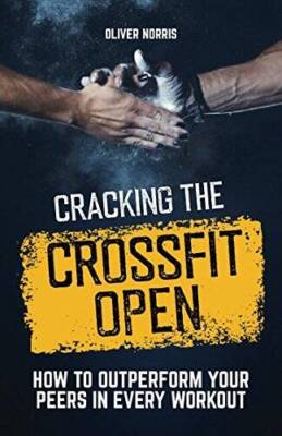 Cracking the CrossFit Open: How to Outperform Your Peers in Every Workout - GOOD