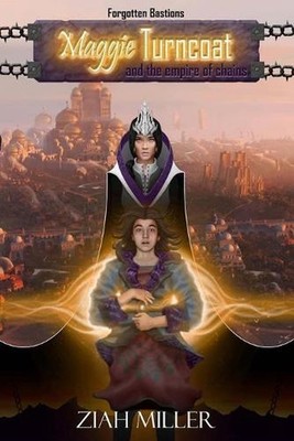 Maggie Turncoat: And The Empire Of Chains by Ziah Miller (English) Paperback Boo