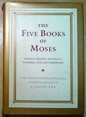 Fox, Everett THE FIVE BOOKS OF MOSES: GENESIS, EXODUS, LEVITICUS, NUMBERS AND DE