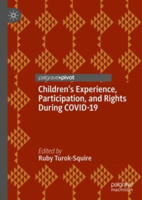 Children s Experience, Participation, and Rights During Covid-19, Hardcover b...