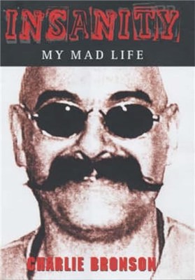 Insanity - My Mad Life, Bronson, Charles