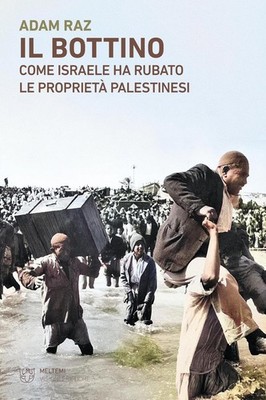 Adam Raz Chiara Fiorava Il bottino. Come Israele ha rubato le propr (Paperback)