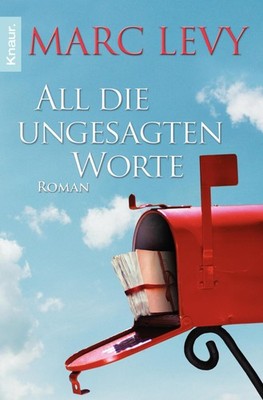 Levy, M: All die ungesagten Worte Marc Levy