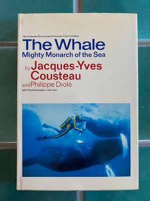The Whale : Mighty Monarch of the Sea by Jacques-Yves Cousteau 1972 1st US HC DJ