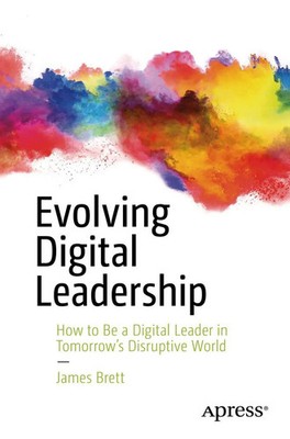Evolving Digital Leadership James Brett Taschenbuch xii Englisch 2018 Apress