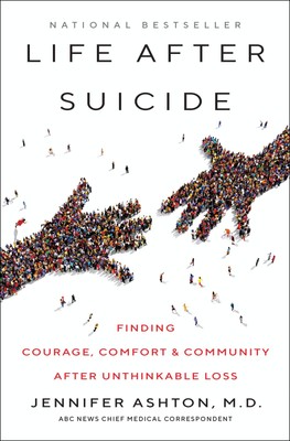 Life After Suicide: Finding Courage, Comfort & Community After Unthinkable L...