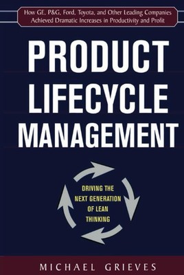 Product Lifecycle Management: Driving the Next Generation of Lean Thinking -...
