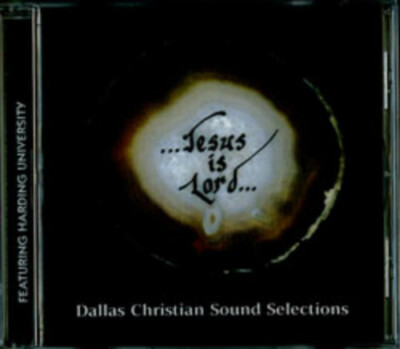 Jesus Is Lord - Best of Dallas Christian Sound & Various Artists
