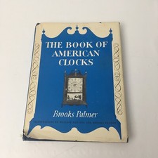 Vintage The Book of American Clocks With Illustrations Brooks Palmer 1972