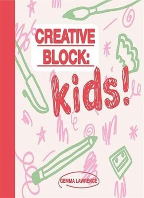 Creative Block: Kids!.by Lawrence, Gemma  New 9789063696245 Fast Free Shipping*#