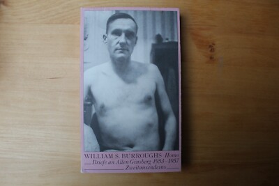 William S. Burroughs: Homo Briefe an Allen Ginsberg