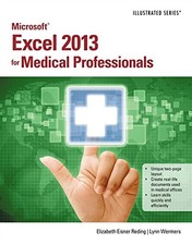MICROSOFT EXCEL 2013 FOR MEDICAL PROFESSIONALS By Elizabeth Reding & Lynn