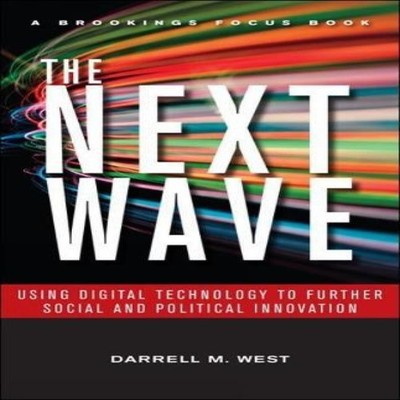 Next Wave Using Digital Technology to Further Social and Politica