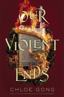 Our Violent Ends (These Violent Delights Duet) - hardcover Gong, Chloe