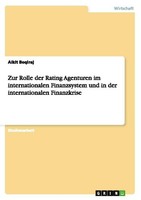 Zur Rolle Der Rating Agenturen Im Internationalen Finanzsystem Und In Der Inter