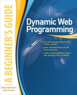 Dynamic Web Programming: a Beginner's Guide Marty, Cronan, John M