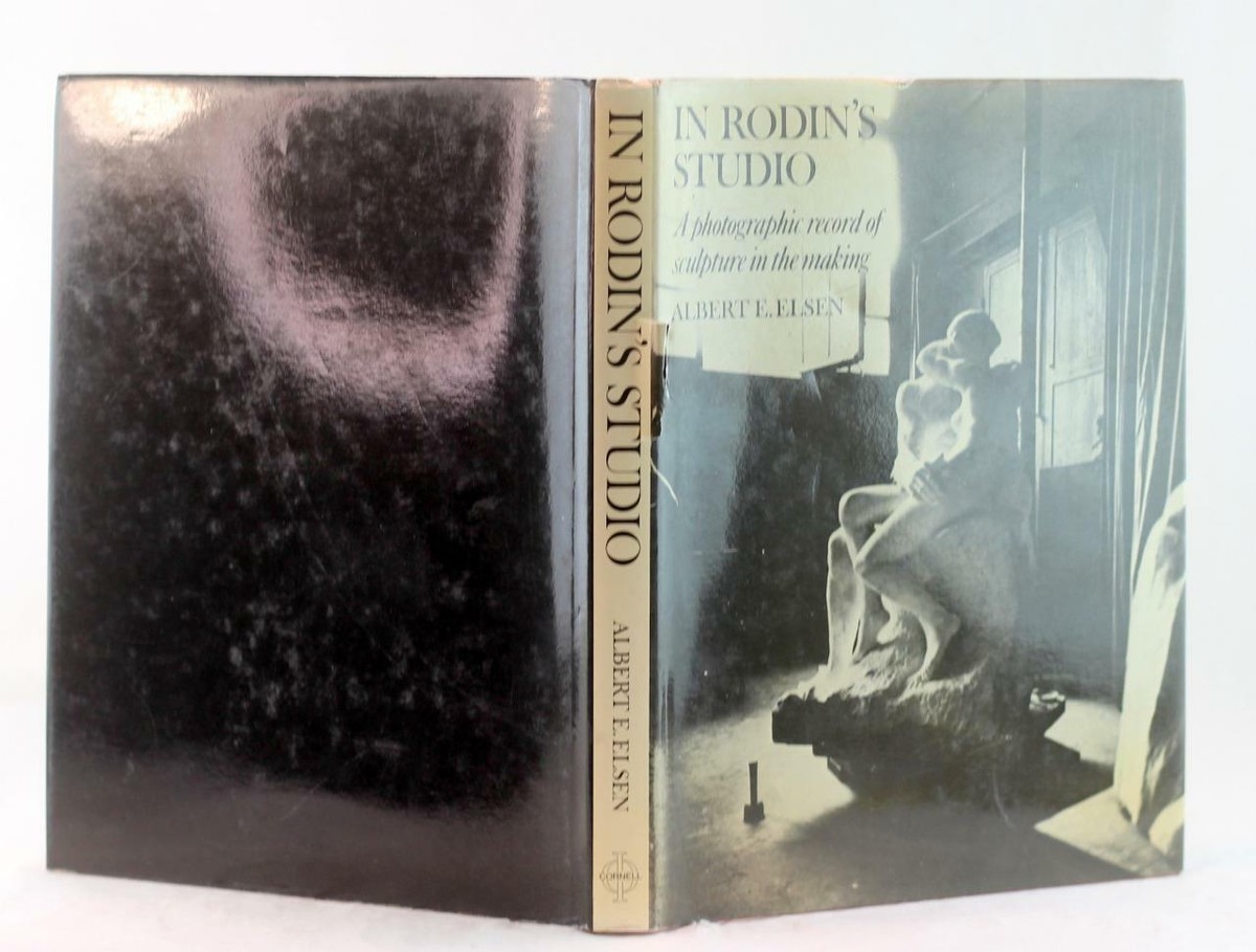 Albert Elsen In Rodin's Studio A Photographic Record of Sculpture