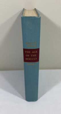 The Age Of the Moguls - Stewart H. Holbrook - Mainstream of America-1953 HC