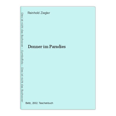 Donner im Paradies Ziegler, Reinhold: