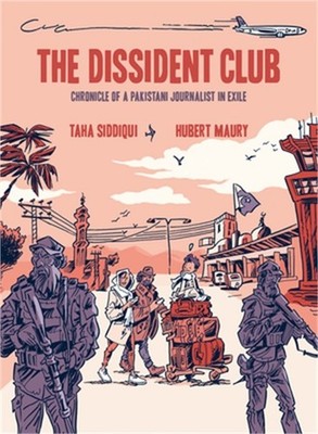 The Dissident Club: Chronicle of a Pakistani Journalist in Exile (Paperback or S