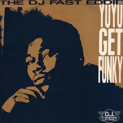 The DJ Fast Eddie* - Yo Yo Get Funky