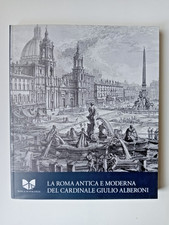 La Roma  Antica e Moderna del Cardinale  Giulio Alberoni   Panini Vasi Piranesi
